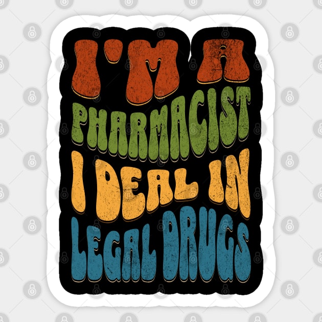 I'm A Pharmacist I Deal In Legal Drugs Funny Pharmacy Sticker by Lavender Celeste